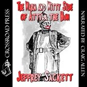 The Warm & Witty Side of Attila the Hun | [Professor Sackett]