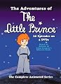 The Adventures of The Little Prince - The Complete Animated Series