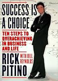 View Book 'Success Is a Choice: Ten Steps to Overachieving in Business and Life'