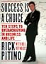Success Is a Choice: Ten Steps to Overachieving in Business and Life