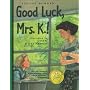 Good Luck, Mrs. K.!