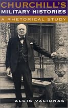 Churchill's Military Histories: A Rhetorical Study