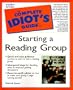 The Complete Idiot's Guide to Starting a Reading Group