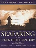 The Conway History of Seafaring in the Twentieth Century