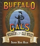 Buffalo Gals : Women Of The Old West