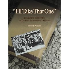 I'll Take That One: Dispelling the Myths of Civilian Evacuation, 1939-45