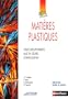 Mati�res plastiques : Structures-propri�t�s, mise en oeuvre, normalisation