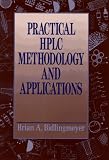 Practical HPLC Methodology and Applications