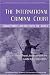 The International Criminal Court: Global Politics and the Quest for Justice (Idea Sourcebooks in Contemporary Controversies)