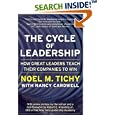 The Cycle of Leadership: How Great Leaders Teach Their Companies... by Noel M. Tichy