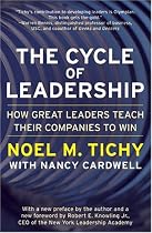 Cycle of Leadership: How great leaders teach their companies to win