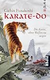 Karate-do: Die Kunst, ohne Waffen zu siegen
