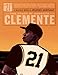 21: The Story Of Roberto Clemente