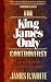 Books : King James Only Controversy, The: Can You Trust the Modern Translations?