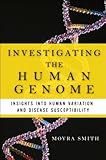 Investigating the human genome : insights into human variation and disease susceptibility