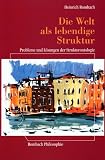 Die Welt als lebendige Struktur: Probleme und Lösungen der Strukturontologie