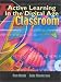 Active Learning in the Digital Age Classroom