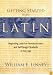 Getting Started with Latin: Beginning Latin for Homeschoolers and Self-Taught Students of Any Age