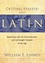 Getting Started with Latin: Beginning Latin for Homeschoolers and Self-taught Students of Any Age