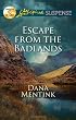 Escape from the Badlands (Love Inspired Suspense)