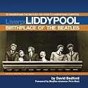 Liddypool: Birthplace of The Beatles