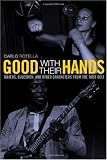 Good with Their Hands: Boxers, Bluesmen, and Other Characters from the Rust Belt