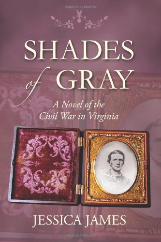 Shades of Gray: A Novel of the Civil War in Virginia