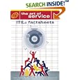 The ITIL V3 Factsheet Benchmark Guide - An Award-Winning ITIL Trainer s Tips on achieving ITIL V3 and ITIL Foundation Certification for ITIL Service Management