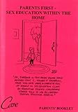Parents first - sex education within the home : Care parents' booklet