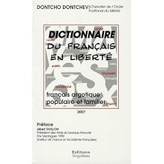 Dictionnaire du fran�ais en libert� : Fran�ais argotique, populaire et familier