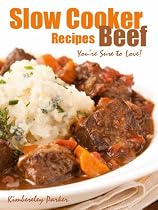Slow Cooker Beef Recipes You're Sure To love!-From Free Kindle Books Library