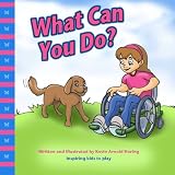 What Can You Do?: Inspiring Kids to Play