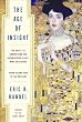 The Age of Insight: The Quest to Understand the Unconscious in Art, Mind, and Brain, from Vienna 1900 to the Present