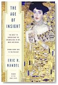 The Age of Insight: The Quest to Understand the Unconscious in Art, Mind, and Brain, from Vienna 1900 to the Present