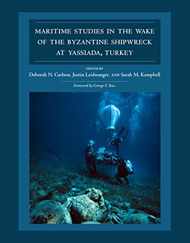 Maritime Studies in the Wake of the Byzantine Shipwreck at Yassiada, Turkey (Ed Rachal Foundation Nautical Archaeology Series)
