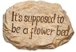 Its Supposed To Be . . . Garden Stone Marker