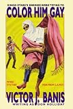 Color Him Gay: The Further Adventures of the Man from C.a.m.p.