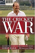 The Cricket War: The Inside Story of Kerry Packer's World Series
