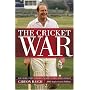The Cricket War: The Inside Story of Kerry Packer's World Series
