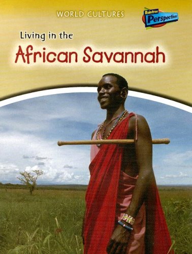 Living in the African Savannah (World Cultures)