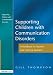 Supporting Communication Disorders: A Handbook for Teachers and Teaching Assistants