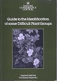 Guide to the identification of some of the more difficult vascular plant species : with particular application to the Watsonian vice-counties 66-70, Durham, Northumbria and Cumbria