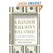 A Random Walk Down Wall Street: The Time-Tested Strategy for Successful Investing (Tenth Edition)