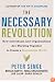 The Necessary Revolution: How individuals and organizations are working together to create a sustainable world.