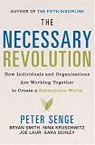 The Necessary Revolution: How Individuals And Organizations Are Working Together to Create a Sustainable World