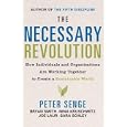 The Necessary Revolution: How Individuals And Organizations Are Working Together to Create a Sustainable World