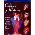 The Complete Make Up Artist: Working in Film, Fashion, Television and Theatre