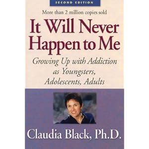 It Will Never Happen to Me: Growing Up with Addiction As Youngsters, Adolescents, Adults