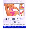 Acupressure Taping: The Practice of Acutaping for Chronic Pain and Injuries by Hans-Ulrich Hecker and Kay Liebchen