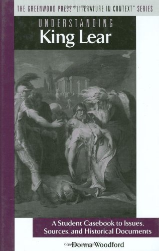 Understanding King Lear: A Student Casebook to Issues, Sources, and Historical Documents (The Greenwood Press